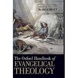 The Oxford Handbook of Evangelical Theology - 9780195369441