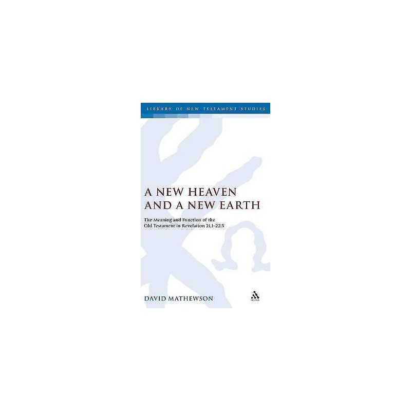 A New Heaven and a New Earth - 9780826462268