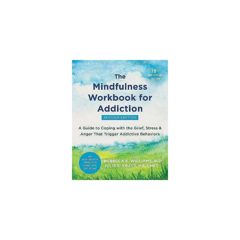 The Mindfulness Workbook for Addiction - 9781684038107