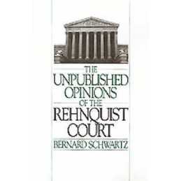 The Unpublished Opinions of the Rehnquist Court - 9780195093322