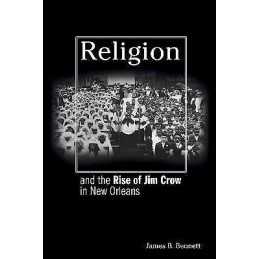 Religion and the Rise of Jim Crow in New Orleans - 9780691170848