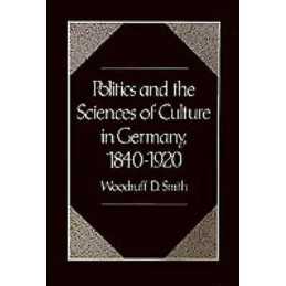 Politics and the Sciences of Culture in Germany 1840-1920 - 9780195065367
