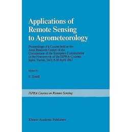 Applications of Remote Sensing to Agrometeorology - 9780792300205