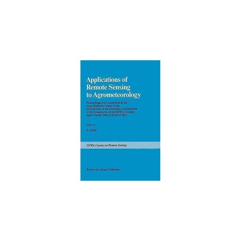 Applications of Remote Sensing to Agrometeorology - 9780792300205