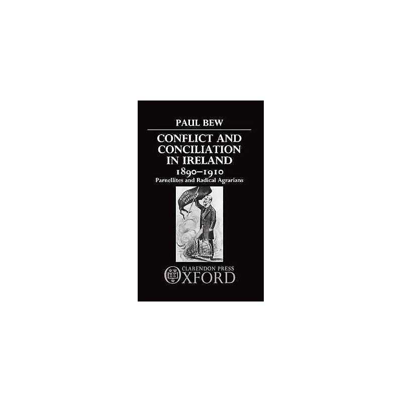 Conflict and Conciliation in Ireland 1890-1910 - 9780198227588