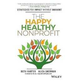 The Happy, Healthy Nonprofit - 9781119251118
