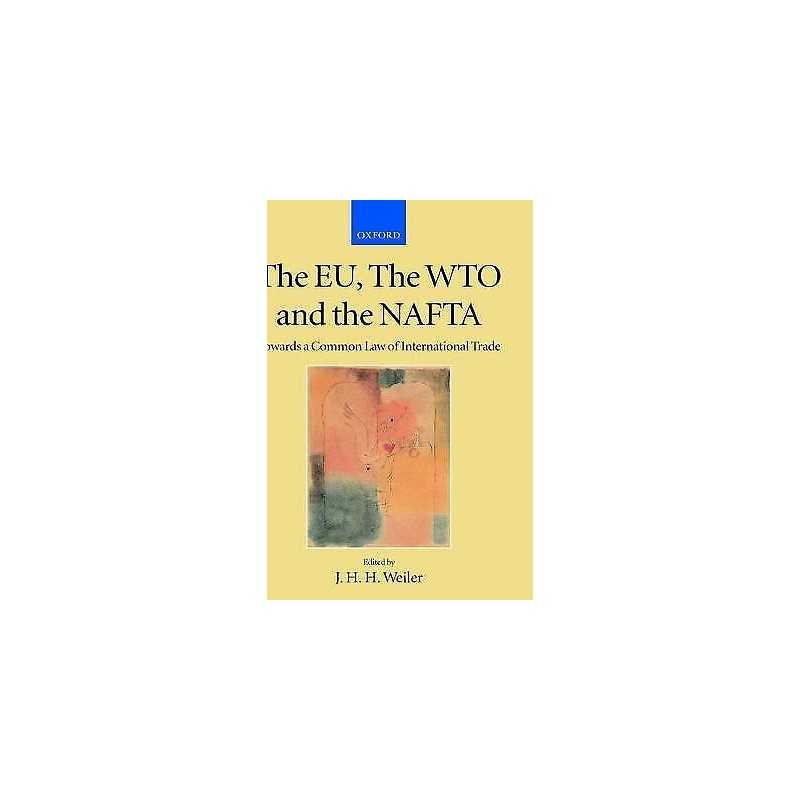 The EU, the WTO and the NAFTA - 9780198298748