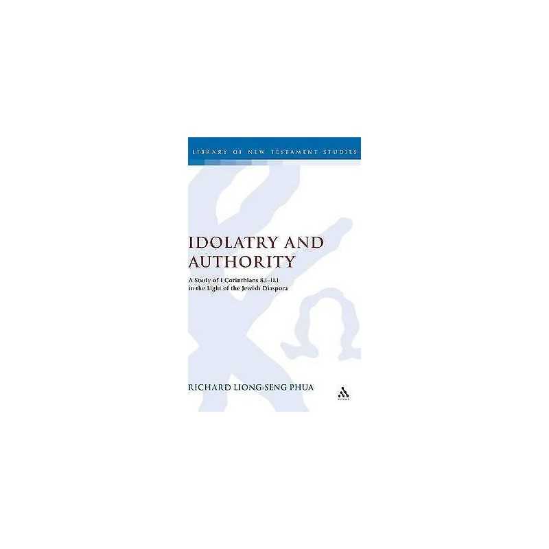 Idolatry and Authority - 9780567030603