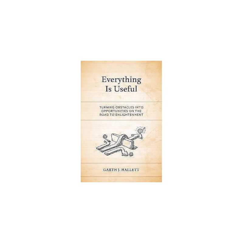 Everything Is Useful - 9780761873907