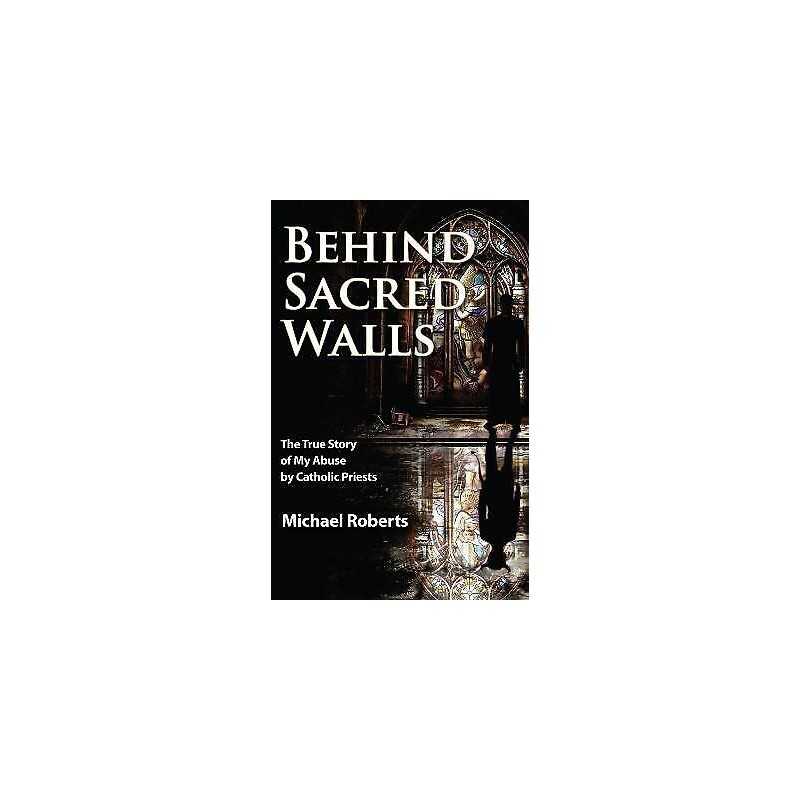 Behind Sacred Walls - 9781950091539