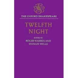 The Oxford Shakespeare: Twelfth Night, or What You Will - 9780198123668