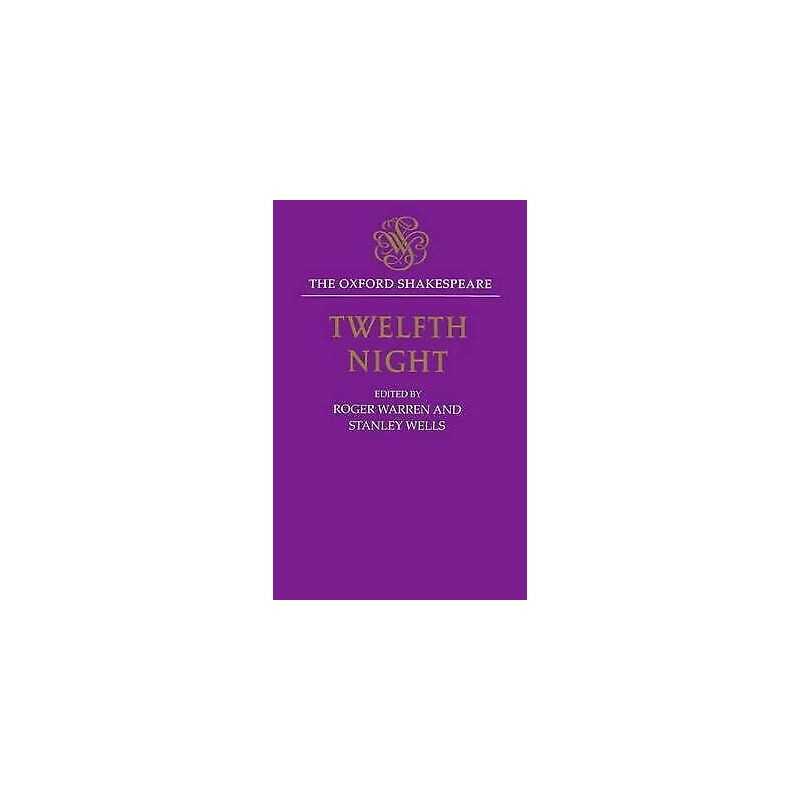 The Oxford Shakespeare: Twelfth Night, or What You Will - 9780198123668