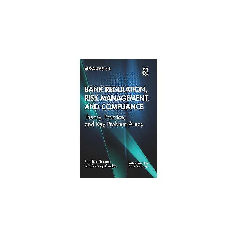 Bank Regulation, Risk Management, and Compliance - 9780367367497