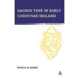 Sacred Time in Early Christian Ireland - 9780567032058
