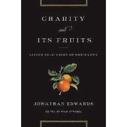 Charity and Its Fruits - 9781433529702