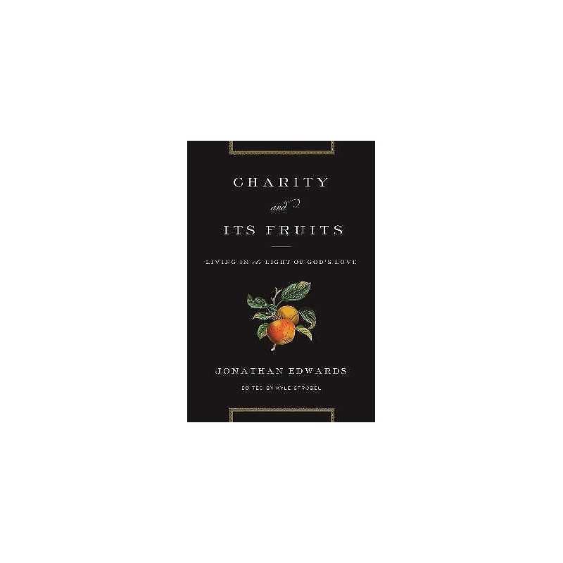 Charity and Its Fruits - 9781433529702