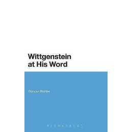 Wittgenstein at His Word - 9780826474735