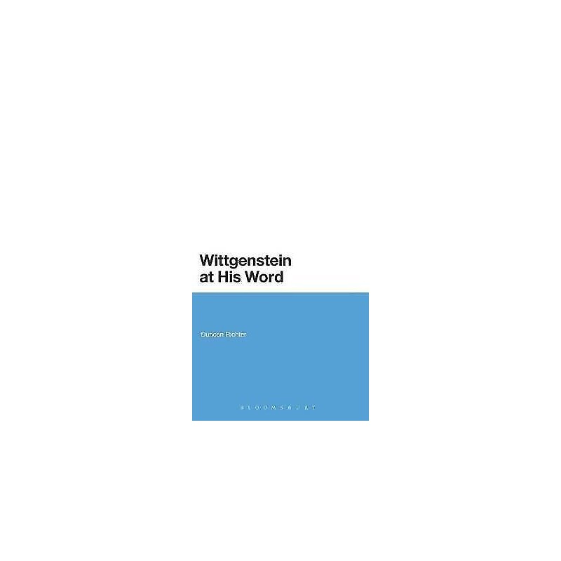 Wittgenstein at His Word - 9780826474735
