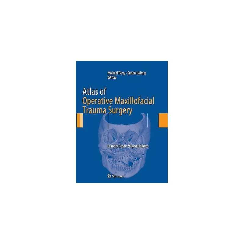 Atlas of Operative Maxillofacial Trauma Surgery - 9781447169727