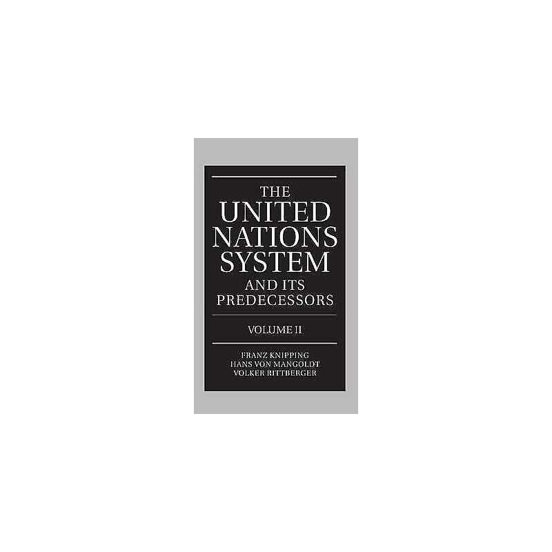 The United Nations System and Its Predecessors: Volume II: Pr... - 9780198764496