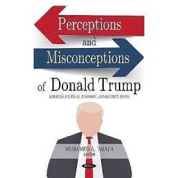 Perceptions and Misconceptions of Donald Trump - 9781685076757