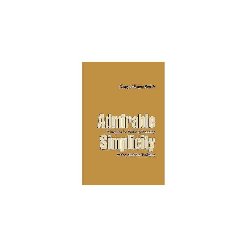 Admirable Simplicity - 9780898692617