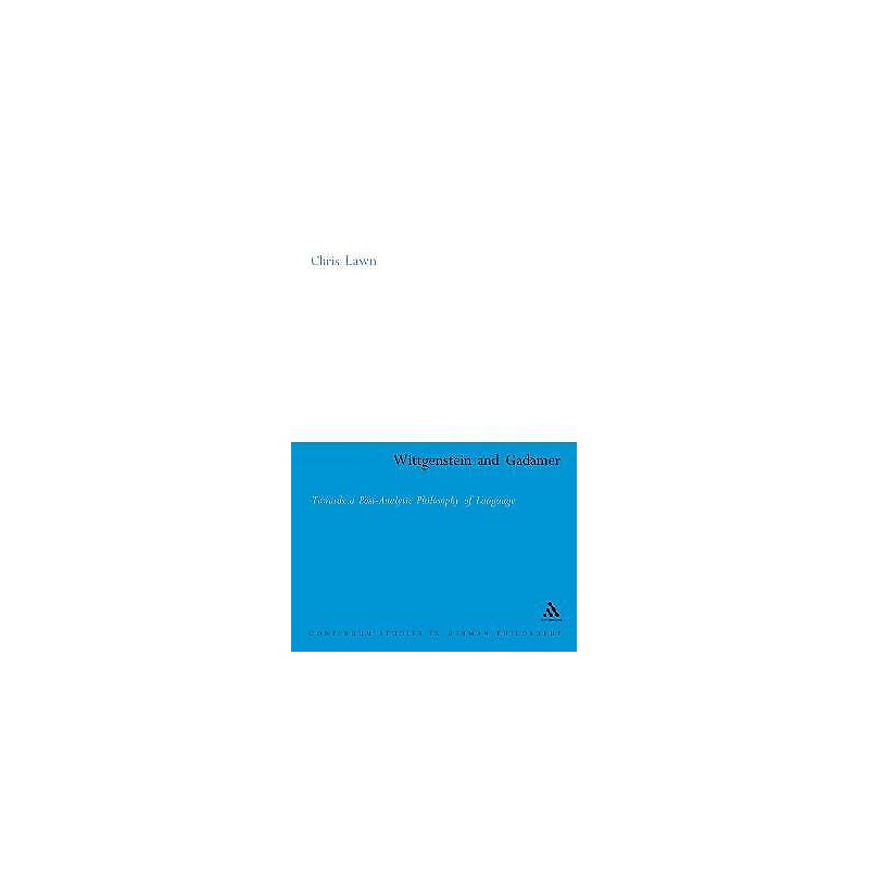 Wittgenstein and Gadamer - 9780826475299
