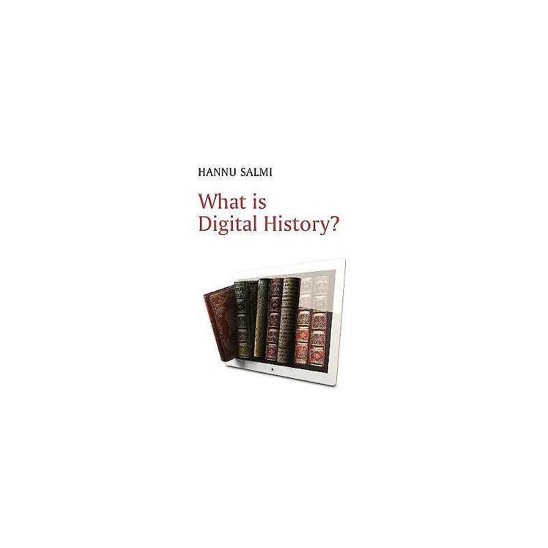 What is Digital History? - 9781509537020