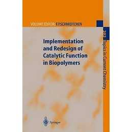 Implementation and Redesign of Catalytic Function in Biopolymers - 9783662156230
