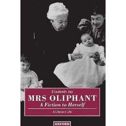 Mrs Oliphant: A Fiction to Herself - 9780198128755