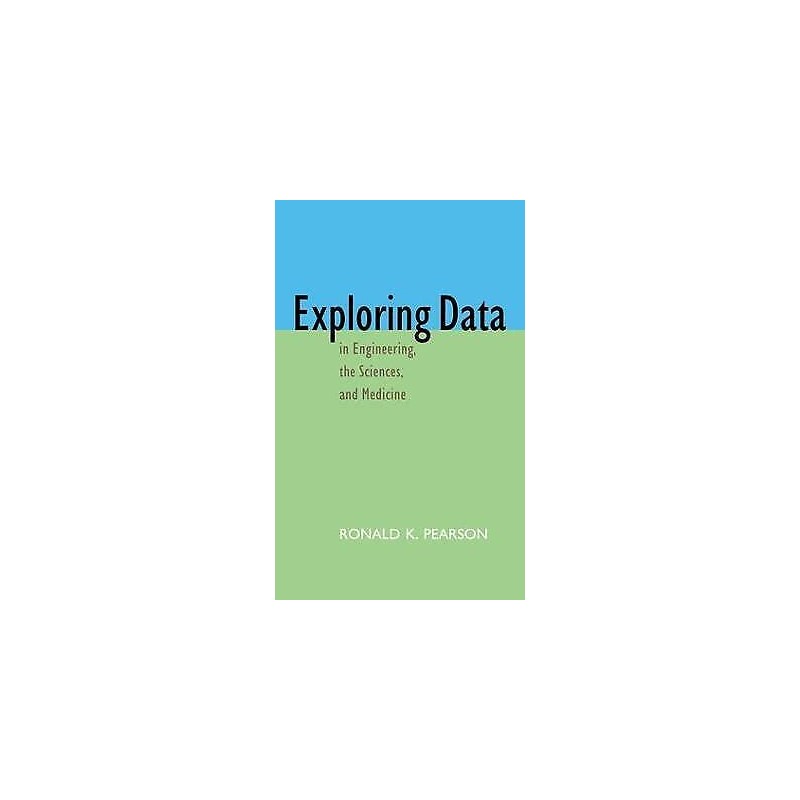 Exploring Data in Engineering, the Sciences, and Medicine - 9780195089653
