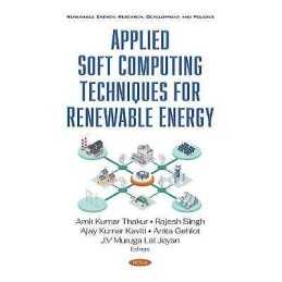 Applied Soft Computing Techniques for Renewable Energy - 9781536181807