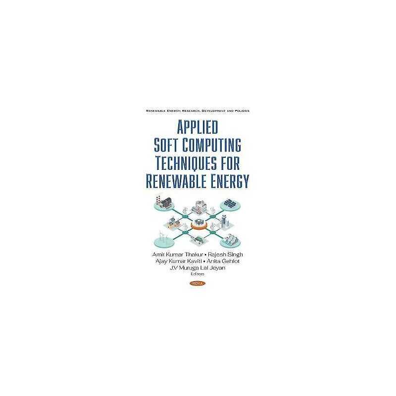 Applied Soft Computing Techniques for Renewable Energy - 9781536181807