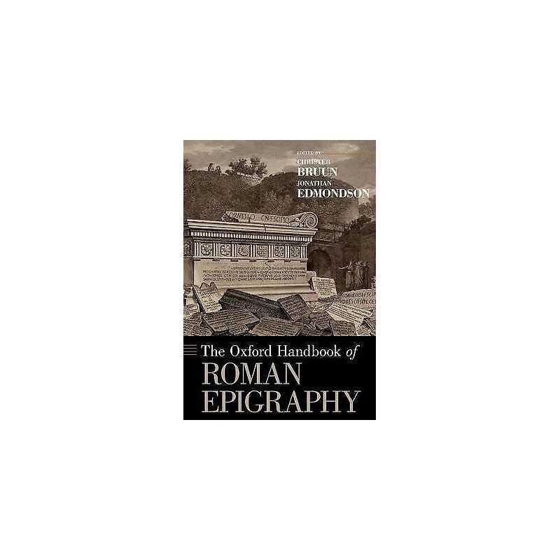 The Oxford Handbook of Roman Epigraphy - 9780195336467