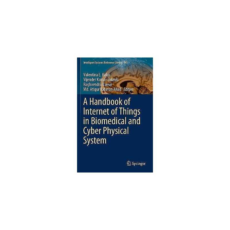 A Handbook of Internet of Things in Biomedical and Cyber Phys... - 9783030239855