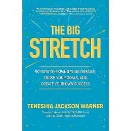 The Big Stretch: 90 Days to Expand Your Dreams, Crush Your Go... - 9781260456806