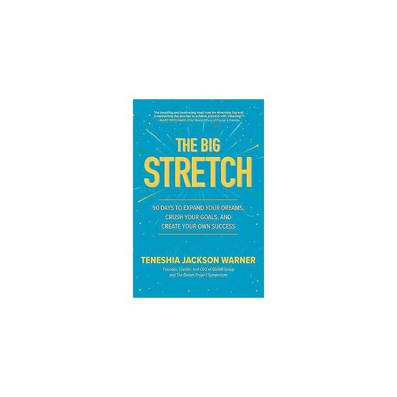 The Big Stretch: 90 Days to Expand Your Dreams, Crush Your Go... - 9781260456806