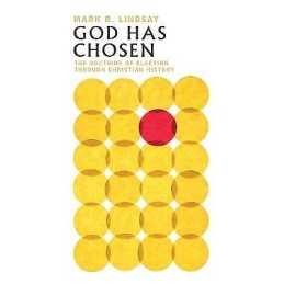 God Has Chosen - The Doctrine of Election Through Christian H... - 9780830853229
