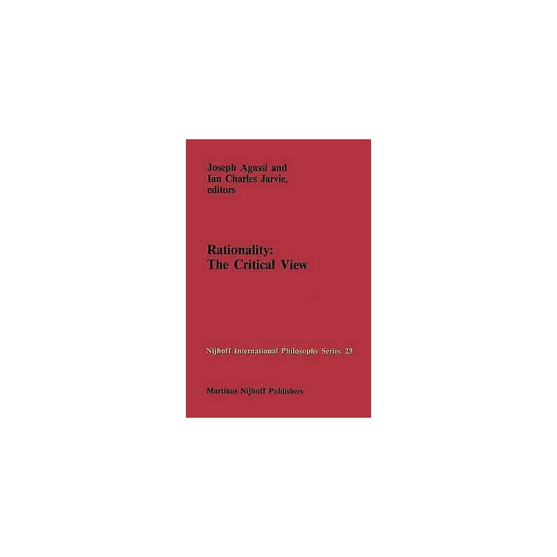 Rationality: The Critical View - 9789024734559