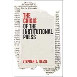The Crisis of the Institutional Press - 9781509538034