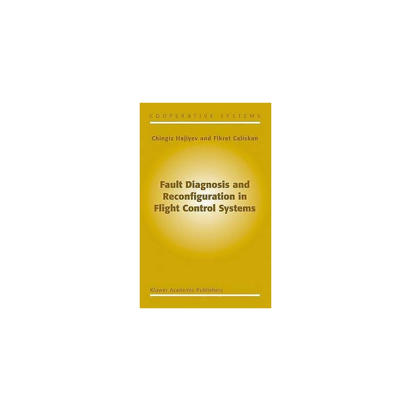 Fault Diagnosis and Reconfiguration in Flight Control Systems - 9781402076053