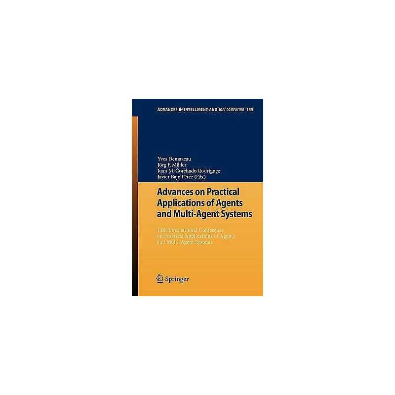 Advances on Practical Applications of Agents and Multi-Agent ... - 9783642287855