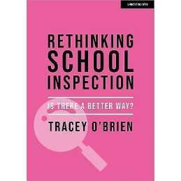Rethinking school inspection: Is there a better way? - 9781398387461