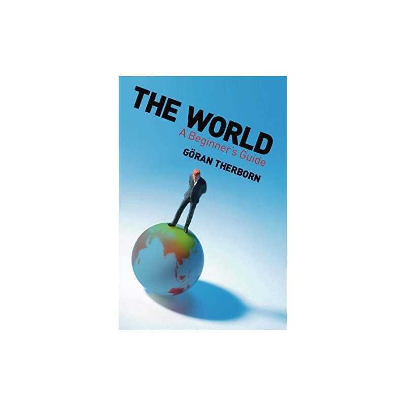 The World: A Beginner’s Guide, Therborn, Goran
