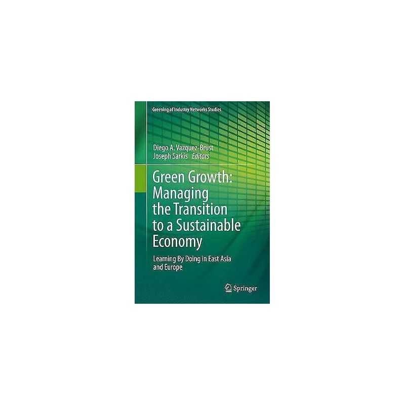 Green Growth: Managing the Transition to a Sustainable Economy - 9789400797826