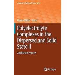 Polyelectrolyte Complexes in the Dispersed and Solid State II - 9783642407451