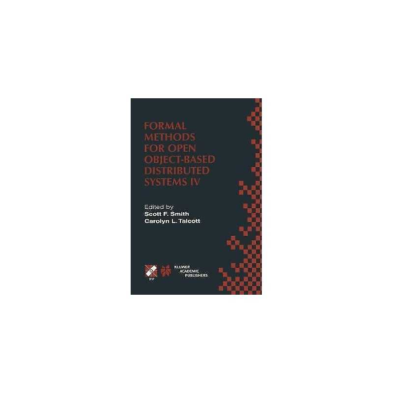 Formal Methods for Open Object-Based Distributed Systems IV - 9781475710182