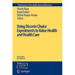 Using Discrete Choice Experiments to Value Health and Health ... - 9789048170364