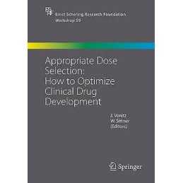 Appropriate Dose Selection - How to Optimize Clinical Drug De... - 9783540278672