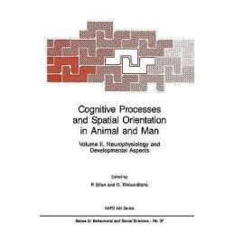 Cognitive Processes and Spatial Orientation in Animal and Man - 9789024734481